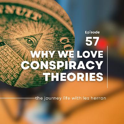 Why Do We Love Conspiracy Theories?