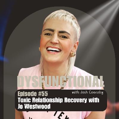 Toxic Relationship Recovery with Jo Westwood Toxic Relationship Recovery with Jo Westwood