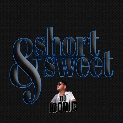 SHORT AND SWEET - Pt.2 POP AND HIPHOP REMIXES SHORT AND SWEET - Pt.2 POP AND HIPHOP REMIXES