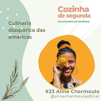#23 - Culinária diaspórica das Américas