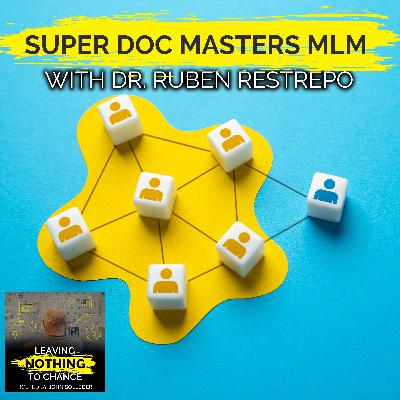 Super Doc Masters MLM With Dr. Ruben Restrepo