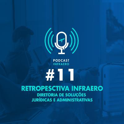 Retrospectiva Infraero: Diretoria de Soluções Jurídicas e Administrativas