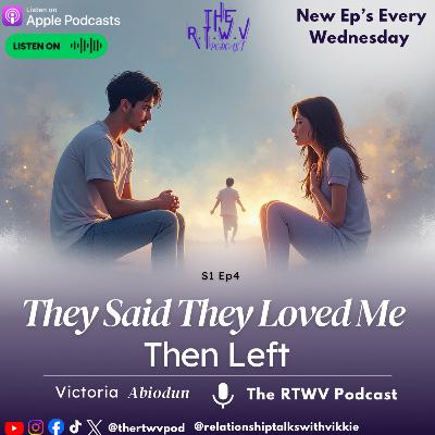 They Said They Loved Me… Then Left |Love, Heartbreak & Healing Series They Said They Loved Me… Then Left |Love, Heartbreak & Healing Series
