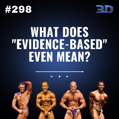 #298: What Does “Evidence-Based” Even Mean? #298: What Does “Evidence-Based” Even Mean?