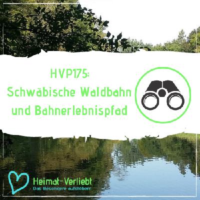 HVP175 - Mit der Schwäbischen Waldbahn von Rudersberg nach Welzheim - Und auf dem Bahnerlebnispfad zurück gewandert HVP175 - Mit der Schwäbischen Waldbahn von Rudersberg nach Welzheim - Und auf dem Bahnerlebnispfad zurück gewandert