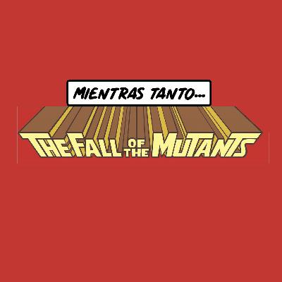 1: The Fall of the Mutants