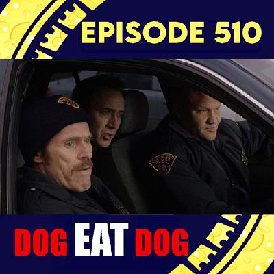 Episode 510: Dog Eat Dog