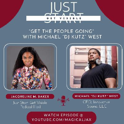 Get The People Going with Michael "DJ Kutz" West Get The People Going with Michael "DJ Kutz" West