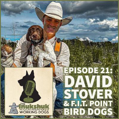 EPISODE 21: How The Kibble Is Made & David Stover From F.I.T. Point Bird Dogs