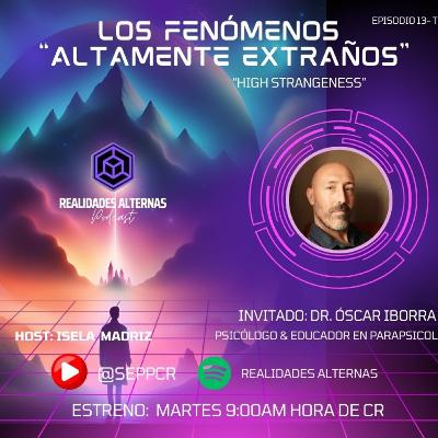Los Fenómenos Altamente Extraños (High Strangeness)