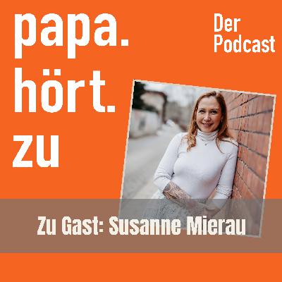 #22 Susanne Mierau - Emotional Load, wie Mütter frei von emotionaler Überlastung werden