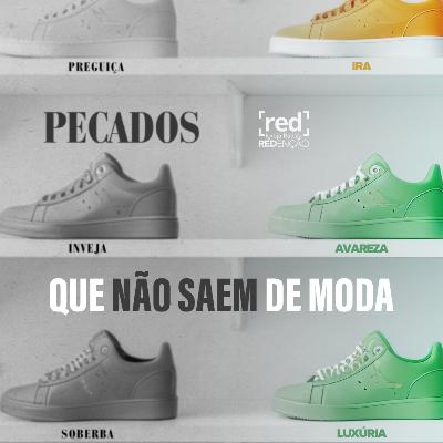 PECADOS QUE NÃO SAEM DE MODA #05 - Avareza PECADOS QUE NÃO SAEM DE MODA #05 - Avareza