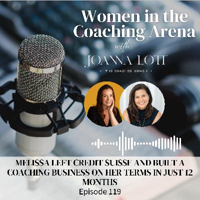 119 | Melissa Left Credit Suisse. Now She’s Running a Coaching Business on Her Terms