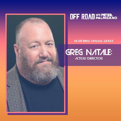 Greg Natale - Actor/Director Greg Natale - Actor/Director