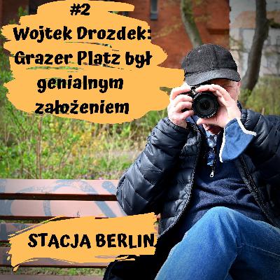 02. Wojtek Drozdek: Grazer Platz był genialnym założeniem 02. Wojtek Drozdek: Grazer Platz był genialnym założeniem