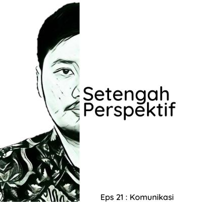 Eps 21 : Komunikasi