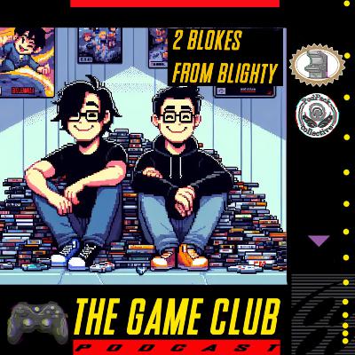 2 Blokes From Blighty - The Games That Made Us