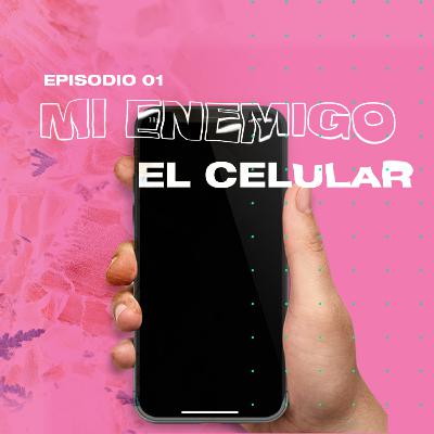 Episodio 01 Mi Enemigo El Celular Episodio 01 Mi Enemigo El Celular