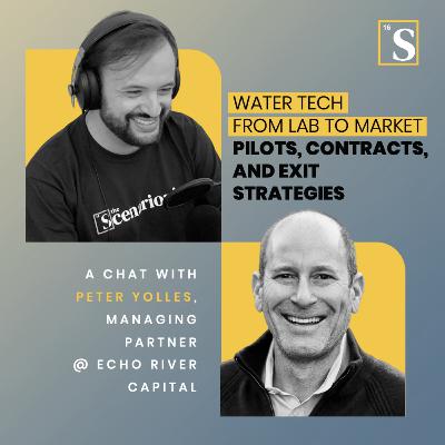 Water Tech from Lab to Market: Pilots, Contracts, and Exit Strategies. A chat with Peter Yolles, Managing Partner @ Echo River Capital Water Tech from Lab to Market: Pilots, Contracts, and Exit Strategies. A chat with Peter Yolles, Managing Partner @ Echo River Capital