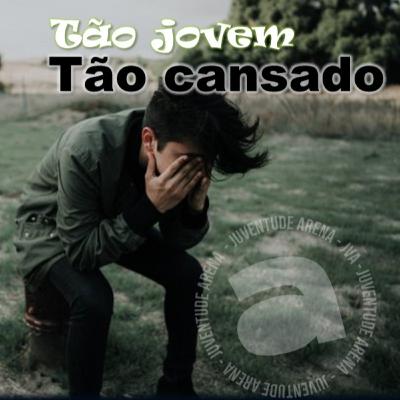 Tão jovem, tão cansado | Pr. Gui Sant'Anna Tão jovem, tão cansado | Pr. Gui Sant'Anna