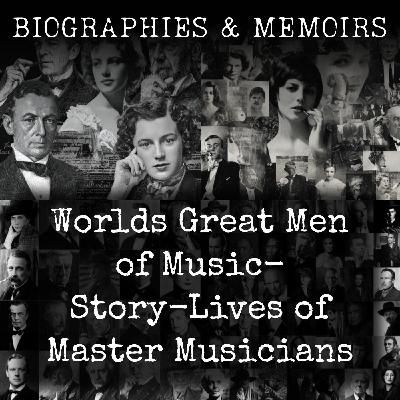 01 - Worlds Great Men of Music-  Story-Lives of Master Musicians by Harriette Brower