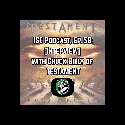Ep. 58: [Interview] with CHUCK BILLY of TESTAMENT.
