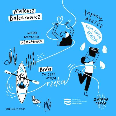 S2 E01 - Mateusz Balcerowicz - Woda wymaga szacunku