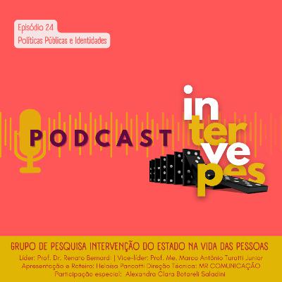Episódio #24 - Políticas Públicas e Identidades