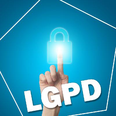 LGPD: Lei Geral de Proteção de Dados LGPD: Lei Geral de Proteção de Dados