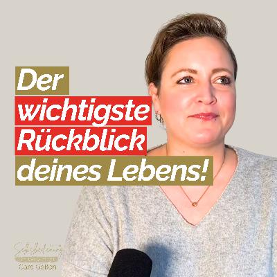 #262 Der Rückblick deines Lebens - der alles verändern kann!