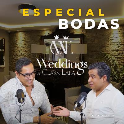 Especial de Bodas con Clark Lara