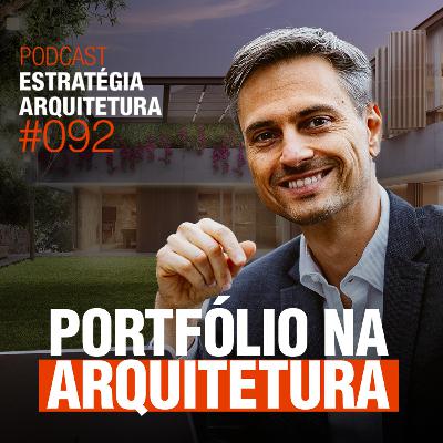 #092 Portfólio na Arquitetura- Podcast Estratégia Arquitetura #092 Portfólio na Arquitetura- Podcast Estratégia Arquitetura
