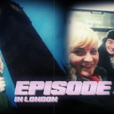 Episode 22 - In London