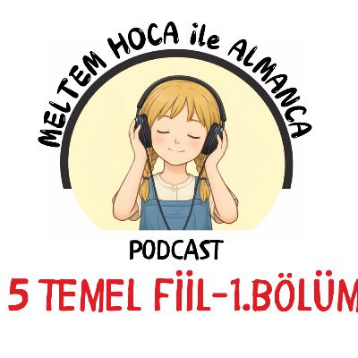 Almanca Temel 5 Fiil-Bölüm 1