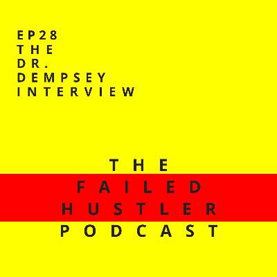 Episode 28 - The Dr. Dempsey Interview