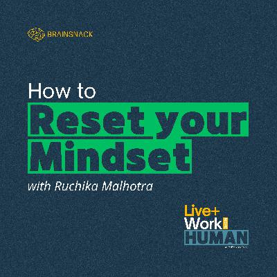 Brain Snack: How to Reset Your Mindset