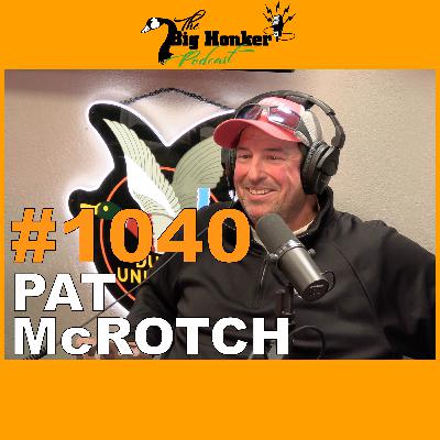 Episode #1040: Pat McRotch