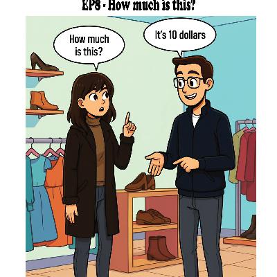 EP8 - How much is this? Too expensive! Cheaper! EP8 - How much is this? Too expensive! Cheaper!