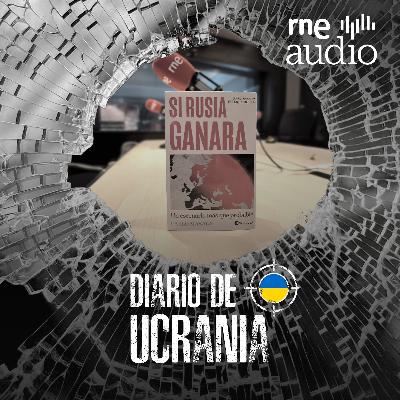 Diario de Ucrania - ¿Y si gana Rusia? Diario de Ucrania - ¿Y si gana Rusia?