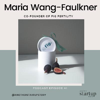 Episode 41: Revolutionising the Medical Industry around Reproductive Health with Fem tech Co-founder of Fig, Maria Wang-Faulkner. Episode 41: Revolutionising the Medical Industry around Reproductive Health with Fem tech Co-founder of Fig, Maria Wang-Faulkner.