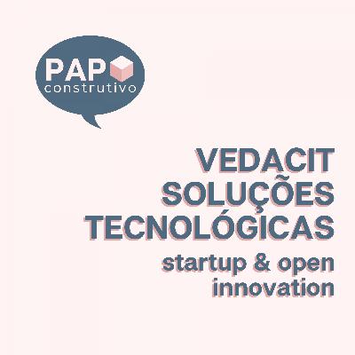 Episódio 16 | Vedacit Soluções Tecnológicas, Startups & Inovação Aberta - Luis Guggenberger - Vedacit