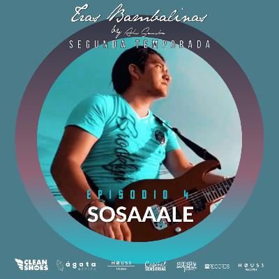 T2E4 - Sosaaale (ft. Gibrán Manzano, José Ulín y Luis Castañeda): Por Los Buenos Tiempos