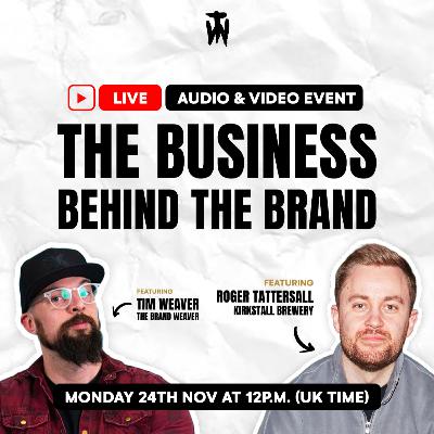The Business Behind the Brand with Roger Tattersall (Kirkstall Brewery & Mash Gang) The Business Behind the Brand with Roger Tattersall (Kirkstall Brewery & Mash Gang)