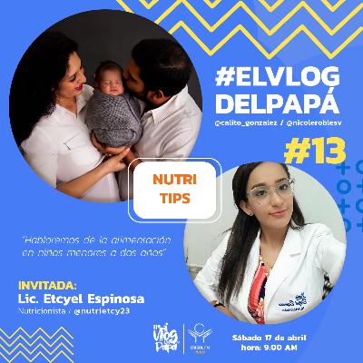 EL VLOG DEL PAPÁ EN LA RADIO - ALIMENTACIÓN PARA MENORES DE 2 AÑOS - PROGRAMA 13