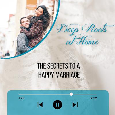 The Secrets to a Happy Marriage