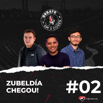 ZUBELDÍA CHEGOU! Debate em 3 Cores #02