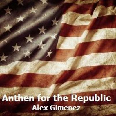 "Anthem For The Republic"  ©  2014 Alex Gimenez. All Rights Reserved.