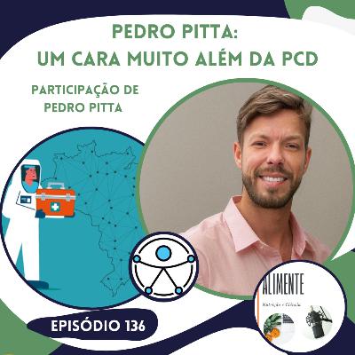 Pedro Pitta: um cara muito além da PCD Pedro Pitta: um cara muito além da PCD