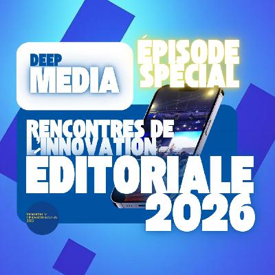 👀 Deep Media est aux Rencontres de l'innovation éditoriale 2026 - 🎙️ Ce que je retiens de l'événement