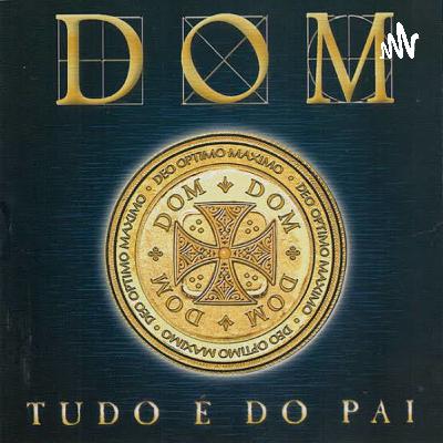 Discografia - Banda Dom - Tudo é do Pai